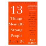 13 Things Mentally Strong People Don't Do