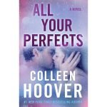 All Your Perfects Colleen Hoover
