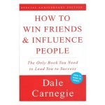 How to Win Friends and Influence People