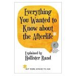 Everything You Wanted to Know about the Afterlife