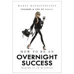 How to Be an Overnight Success