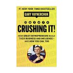Crushing It!: How Great Entrepreneurs Build Their Business and Influence-and How You Can, Too