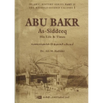 Abu Bakr as-Siddeeq: His Life and Times