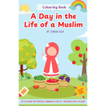 A Day in the Life of a Muslim (Colouring Book)