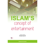 Islam’s Concept Of Entertainment