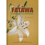 Fatawa: Essential Rulings for Every Muslim Woman