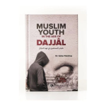 Muslim Youth in the Age of Dajjal