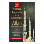 Nearest Approach To The Messenger Of Allah