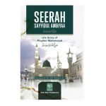 Seerah Sayyidul Ambiya (S.A.W.W)
